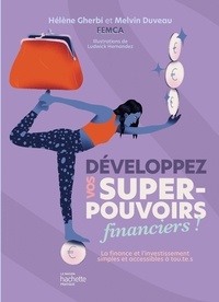 Hélène Gherbi et Melvin Duveau - Développez vos super-pouvoirs financiers ! - La finance et l'investissement simples et accessibles à tou.te.s.