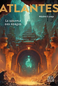 Hélène Gloria - Atlantes Tome 2 : Le souffle des forges.