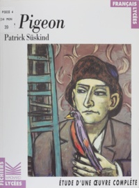 Hélène Godinet - "Le pigeon", Patrick Süskind - Étude d'une oeuvre complète.