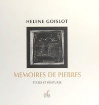 Hélène Goislot - Mémoires de pierres - Textes et peintures.