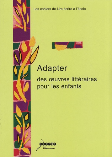 Hélène Gondrand - Adapter des oeuvres littéraires pour les enfants - Enjeux et pratiques scolaires.