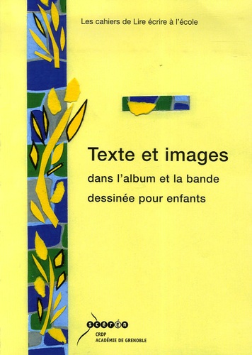 Hélène Gondrand et Jean-François Massol - Texte et images dans l'album et la bande dessinée pour enfants.
