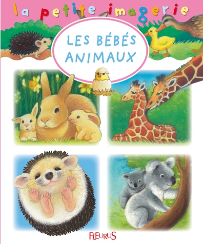 Hélène Grimault et Emilie Beaumont - Les bébés animaux.
