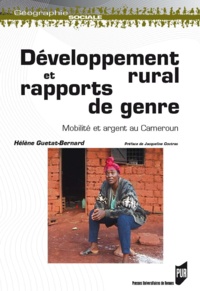 Hélène Guétat-Bernard - Développement rural et rapports de genre - Mobilité et argent au Cameroun.