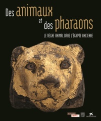 Des animaux et des pharaons - Le règne animal dans lEgypte ancienne.pdf
