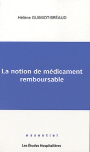 Hélène Guimiot-Bréaud - La notion de médicament remboursable.