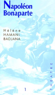 Hélène Hamani Badjana - Napoleon Bonaparte. Tome 1.
