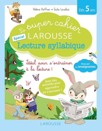 Hélène Heffner et Giulia Levallois - Le super cahier Larousse spécial lecture syllabique.