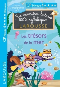 Hélène Heffner et Giulia Levallois - Mes premières lectures 100% syllabiques  : Les trésors de la mer - CP Niveau 4.