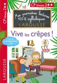 Hélène Heffner et Giulia Levallois - Mes premières lectures 100 % syllabiques Vive les crêpes !!!.