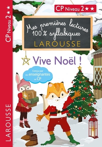 Mes premières lectures 100% syllabiques  Vive Noël !. CP Niveau 2