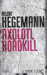 Helene Hegemann - Axolotl Roadkill.