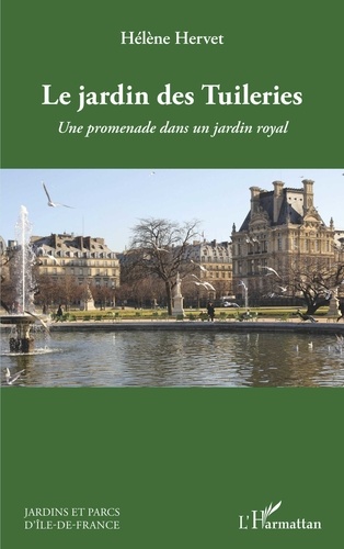 Le jardin des Tuileries. Une promenade dans un jardin royal