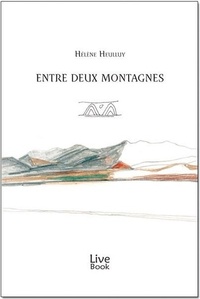Helene Heulluy - Entre deux montagnes.