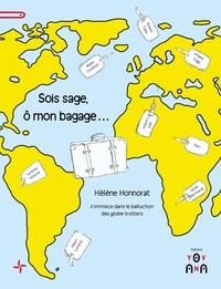 Hélène Honnorat - Sois sage, ô mon bagage....