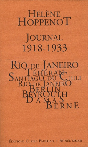 Journal 1918-1933. Rio de Janeiro, Téhéran, Santiago du Chili, Berlin, Beyrouth-Damas, Berne