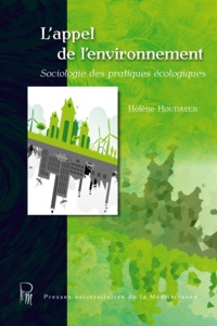 Hélène Houdayer - L'appel de l'environnement - Sociologie des pratiques écologiques.