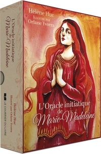Hélène Huc et Orlane Yvorra - L'oracle initiatique de Marie-Madeleine.