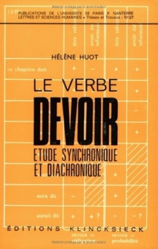 Hélène Huot - Le verbe "devoir" - Etude synchronique et diachronique.