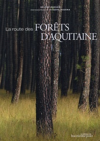 Hélène Husson et Jacques Hazera - La route des forêts d'Aquitaine.