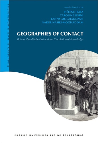 Geographies of Contact. Britain, the Middle East and the Circulation of Knowledge