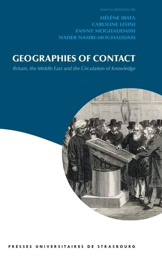 Geographies of Contact. Britain, the Middle East and the Circulation of Knowledge