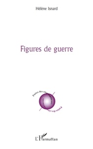 Hélène Isnard - Figures de guerre.