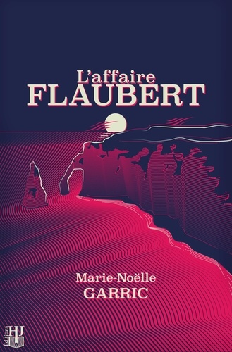 Marie-Noëlle Garric - L'affaire Flaubert.