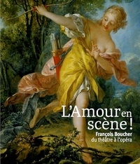 Hélène Jagot et Jessica Degain - L'amour en scène ! - Francois Boucher, du théâtre à l'opéra.
