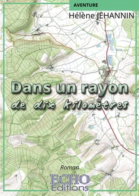 Dans un rayon de dix kilomètres