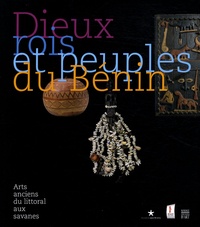 Dieux, rois et peuples du Bénin - Arts anciens du littoral aux savanes.pdf