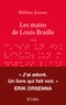 Hélène Jousse - Les mains de Louis Braille.