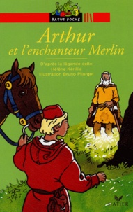 Hélène Kérillis - Arthur et l'enchanteur Merlin - D'après la légende celte.