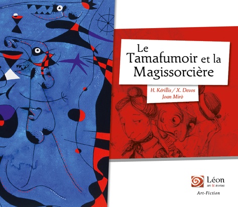 Hélène Kérillis et Xavière Devos - Le Tamafumoir et la Magissorcière.