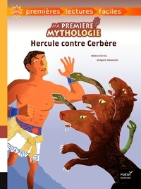 Hélène Kérillis - Ma première mythologie - Hercule contre Cerbère - adapté dès 6 ans.