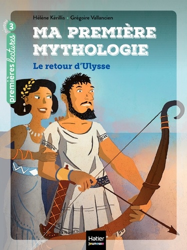 Ma première mythologie - Le retour d'Ulysse CP/CE1 6/7 ans