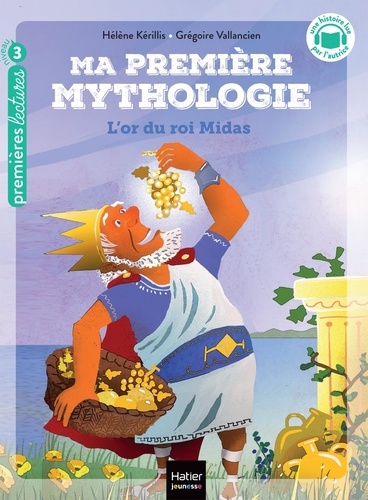 Ma première mythologie Tome 1 L'or du roi Midas. Niveau 3