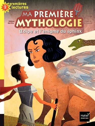 Ma première mythologie Tome 10 Oedipe et l'énigme du sphinx