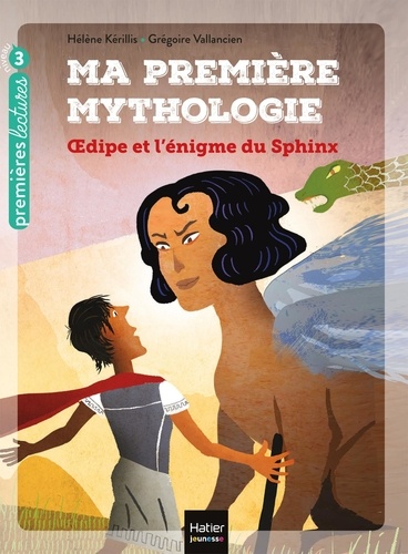 Ma première mythologie Tome 10 Oedipe et l'énigme du Sphinx. Niveau 3