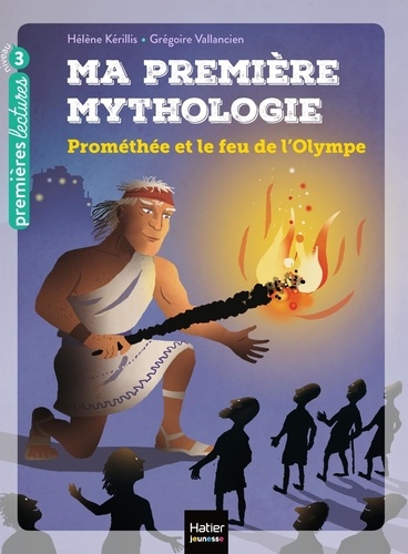 Ma première mythologie Tome 17 Prométhée et le feu de l'Olympe