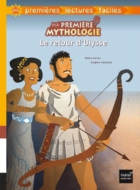 Hélène Kérillis et Grégoire Vallancien - Ma première mythologie Tome 2 : Le retour d'Ulysse.