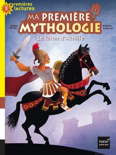 Ma première mythologie Tome 6 Le talon d'Achille