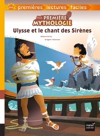 Hélène Kérillis - Ma première mythologie - Ulysse et le chant des Sirènes adapté dès 6 ans.