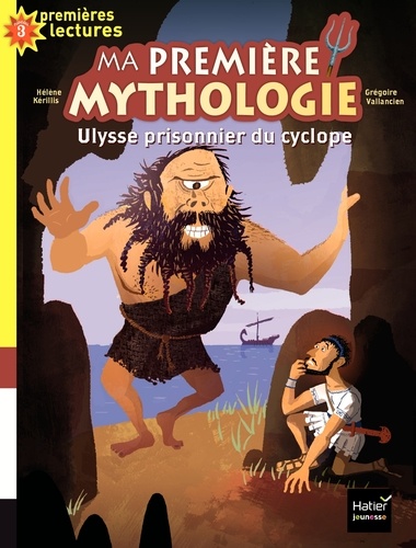 Ma première mythologie  Ulysse prisonnier du cyclope