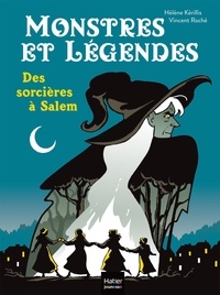 Hélène Kérillis - Monstres et légendes - Des sorcières à Salem - CE1/CE2 8/9 ans.