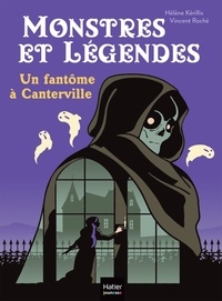 Hélène Kérillis et Vincent Roché - Monstres et légendes Tome 3 : Un fantôme à Canterville.