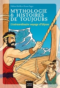 Hélène Kérillis - Mythologie et histoires de toujours - L'extraordinaire voyage d'Ulysse dès 9 ans.