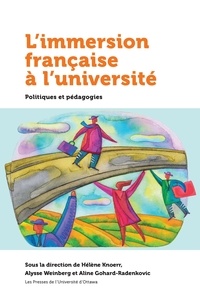 Hélène Knoerr et Aline Gohard-Radenkovic - L’immersion française à l'université - Politiques et pédagogie.