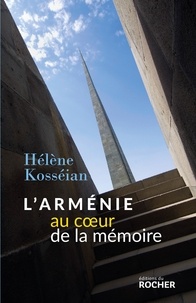 Hélène Kosséian - Arménie - Au coeur de la mémoire.