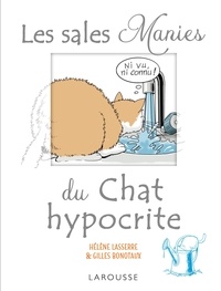 Hélène Lasserre et Gilles Bonotaux - Les sales manies du chat hypocrite.